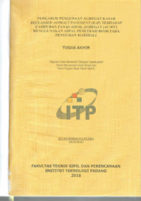 Image of pengaruh penggunaan agregat kasar recailmed asphalt pavement (rap) terhadap campuran panas aspal agregat (ac-wc) menggunkan aspal penetrasi 80/100 pada pengujian marshall