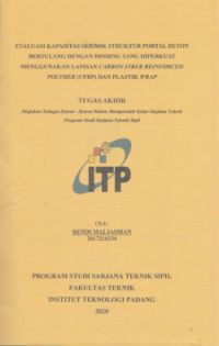 Image of Evaluasi Kapasitas Seismik Struktur Portal Beton Bertulang dengan Dinding Bata Diperkuat dengan Menggunakan Lapisan Carbon Fiber Reinforced Polymer (CRFP) dan Plastik Wrap