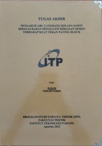 Image of PENGARUH ABU CANGKANG KELAPA SAWIT SEBAGAI BAHAN PENGGANTI SEBAGIAN SEMEN TERHADAP KUAT TEKAN PAVING BLOCK