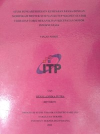 Image of Studi Pengaruh Desain Kumparan 9-Fasa dengan Modifikasi Bentuk Susunan Kutup Magnet Stator Terhadap Torsi mekanik dan Kecepatan Motor Induksi 3-Fasa