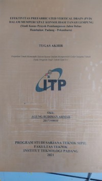 Image of Efektifitas pre fabricated vertikal drain (PVD) mempercepat konsolidasi tanah lempung(studi kasus pembangunan Jalan bebas hambatan padang pekanbaru)
