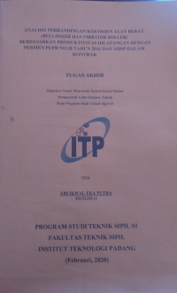 Image of Analisis Perbandingan Koefisien Alat Berat (Bulldozer dan Vibrator Roller) Berdasarakan Produktivitas dilapangan dengan Permen PUPR No. 28 Tahun 2016 dan AHSP dalam Kontrak