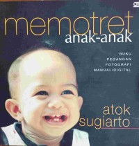Image of Memotret Anak - Anak : Buku Pegangan Fotografi Manual/Digital