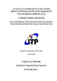 Image of Analisa dan perbaikan Slab Cutter Sebagai Pengolah Crumb Rubber di PT. Star Rubber, Jambi Branch