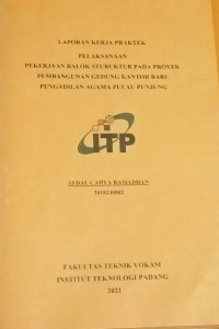 Image of PELAKSANAAN PEKERJAAN BALOK STRUKTUR PADA PROYEK PEMBANGUNAN GEDUNG KANTOR BARU PENGADILAN AGAMA PULAU PUNJUNG