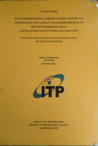 Image of STUDI EKSPERIMENTAL TERHADAP WAKTU PENURUNAN KONSOLIDASI PADA LAPISAN TANAH BERPASIR DENGAN METODE PEMBEBANAN BIASA (studi kasus di Sitinjau Lauik KM-23, Padang-Solok, Sumatera Barat)