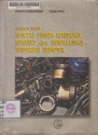 Image of mencari sumber kerusakan, merawat dan menjalankan kendaraan bermotor