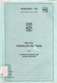 Image of MS-234 Teknologi Produksi: Catatan Kuliah