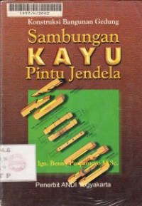 Image of Konstruksi Bangunan Gedung Sambungan Kayu Pintu dan Jendela Cet. 4