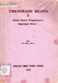 Image of Teknologi Beton I: dasar-dasar pengetahuan aggregat beton
