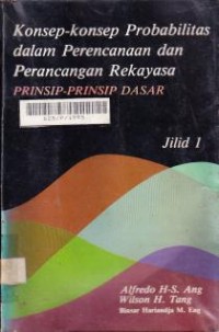 Image of Konsep- konsep Probabilitas dalam perencanaan dan perancanagan rekayasa: Prinsip-prinsip dasar, Jilid.1