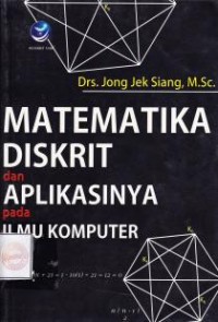 Image of Matematika diskrit dan aplikasinya pada Ilmu Komputer