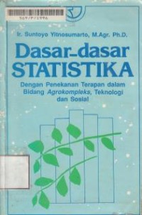Image of Dasar-dasar Statistika dengan penekanan terapan dalam bidang Agrokompleks,teknologi sosial