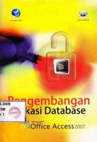 Image of Pengembangan Aplikasi Database Microsoft Access 2007