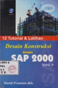 Image of 12 Tutorial & Latihan Desain Konstruksi dengan SAP 2000 Versi 9.0