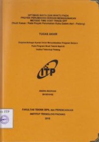 Image of Optimasi Biaya dan Waktu Pada Proyek Perumahan dengan Menggunakan Metode Time Cost Trade Off (Studi Kasus: Pada Proyek Perumahan Kubu Dalam Asri-Padang)