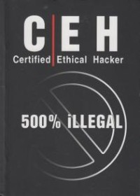 Image of CEH: Certified Ethical Hacker 500% illegal