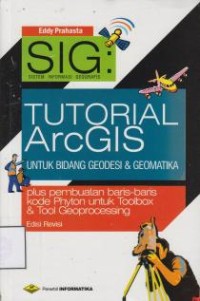 Image of SIG: Sistem Informasi Geografis Tutorial ArcGIS untuk Bidang Geodesi dan Geomatika
