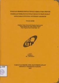 Image of Tinjauan Produktifitas Tenaga Kerja pada Proyek Pekerjaan Pembangunan Pusat Kegiatan Masyarakat Kenagarian Potensial Kotobaru Kab. Solok