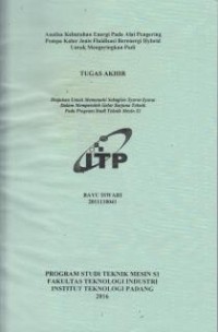 Image of Analisa Kebutuhan Energi Pada Alat Pengering Pompa Kalor Jenis Fluidisasi Berenergi Hybrid Untuk Mengeringkan Padi
