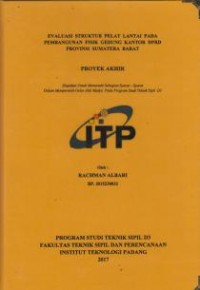 Image of Evaluasi Struktur Pelat Lantai Pada Pembangunan Fisik Gedung Kantor DPRD Provinsi Sumatera Barat
