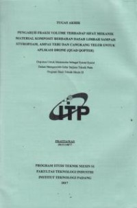 Image of Pengaruh Fraksi Volume Terhadap Sifat Mekanik Material Komposit Berbahan Dasar Limbah Sampah Styrofoam, Ampas Tebu dan Cangkang Telur untuk Aplikasi Drone (Quad Qopter)