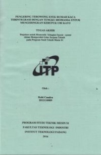 Image of Pengering Terowong Efek Rumah Kaca Terintegrasi dengan Tungku Biomassa untuk Mengeringkan Kerupuk Ubi Kayu