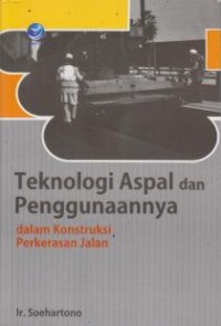 Image of Teknologi Aspal dan Penggunaannya dalam Konstruksi Perkerasan Jalan