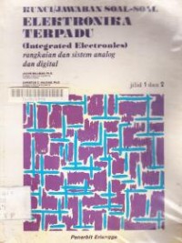 Image of Kunci/Jawaban Soal-Soal Elektronika Terpadu (Integrated Elektronics): rangkaian dan sistem analog dan digital Jil.1 & 2