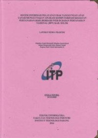 Image of Sistem Informasi Pelayanan Hak Tanggungan Atas Tanah Menggunakan Aplikasi Komputerisasi Kegiatan Pertanahan (KKP) Berbasis Web di Badan Pertanahan Nasional (BPN) Kab. Solok