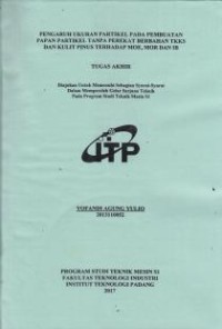 Image of Pengaruh Ukuran Partikel pada Pembuatan Papan Partikel Tanpa Perekat Berbahan TKKS dan Kulit Pinus Terhadap Moe, Mor dan IB