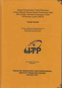 Image of Kajian Perencanaan Tebal Perkerasan Lentur Metoda Manual Desain Berkerasan Jalan 2013 dengan Metoda Perencanaan Tebal Perkerasan Lentur 2002-B