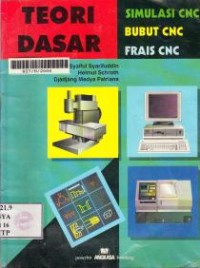 Image of Teori dasar : simulasi CNC, Bubut CNC Frais Cnc