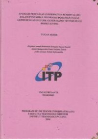 Image of Aplikasi Pencarian Information Retrieval (IR) Dalam Pencarian Informasi Dokumen Tugas Akhir dengan Metode Generalized Vector Space Model (GVSM)