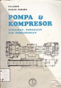 Image of Pompa & Kompresor: pemilihan, pemakaian dan pemeliharaan