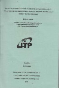 Image of Pengaruh Waktu Tahan Terhadap Ketangguhan dan Nilai Kalor Bio-Briket TKKS dengan Metode Pembuatan Briket Tanpa Perekat