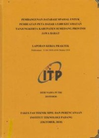 Image of Pembangunan Database Spasial Untuk Pembuatan Peta Dasar 1 : 5.000 Kecamatan Tanjungkerta Kabupaten Sumedang Provinsi Jawa Barat