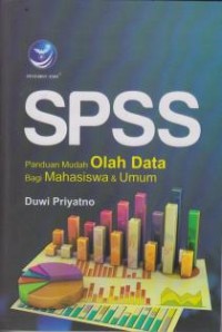 Image of SPSS ; Panduan Mudah Olah Data Bagi Mahasiswa & Umum