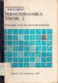 Image of Termodinamika Teknik 2 : Beberapa soal dan penyelesaiannya
