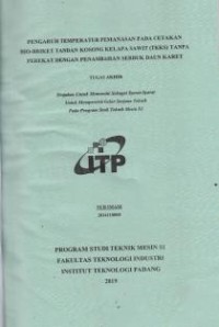Image of Pengaruh Temperatur Pemanasan Pada Cetakan Bio-Briket Tandan Kosong Kelapa Sawit (TKKS) Tanpa Perekat dengan Penambahan Serbuk Daun Karet