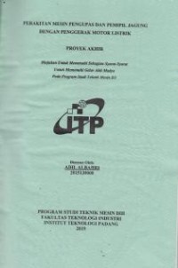 Image of Perakitan Mesin Pengupas dan Pemipil Jagung dengan Penggerak Motor Listrik
