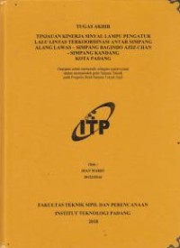 Image of Tinjauan Kinerja Sinyal Lampu Pengatur Lalu Lintas Terkoordinasi Antar Simpang Alang Lawas - Simpang Bagindo Aziz Chan- Simpang Kandang Kota Padang